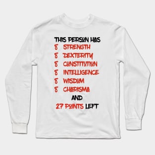 This Person Has 27 Points Left - Dungeons&Dragons Long Sleeve T-Shirt